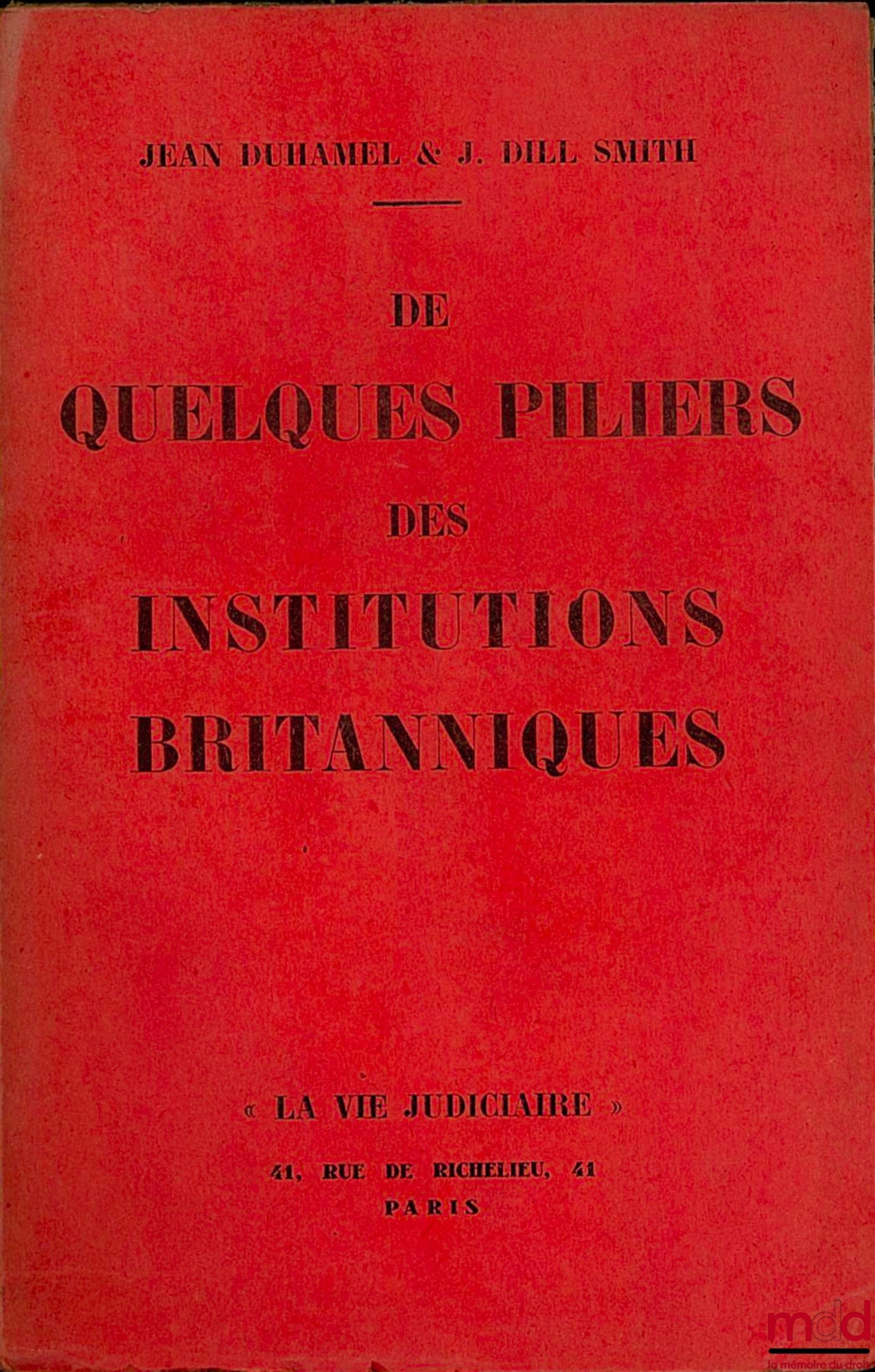 DUHAMEL (Jean) & DILL SMITH (J.) – ON SOME PILLARS OF BRITISH INSTITUTIONS: Individual Liberty - Press - Police…
