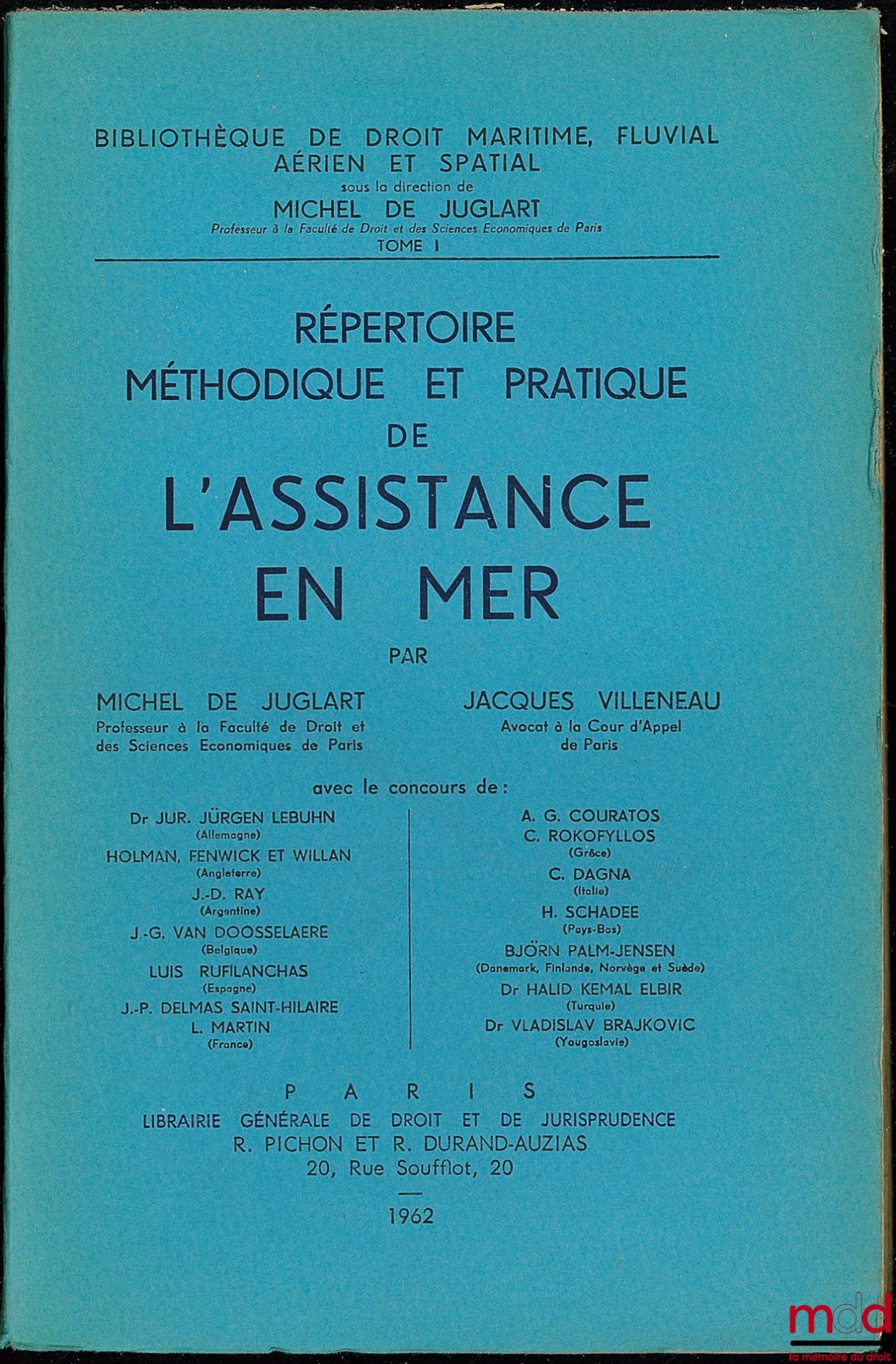 JUGLART (Michel de), VILLENAU (Jacques) et al. – METHODICAL AND PRACTICAL DIRECTORY OF ASSISTANCE AT SEA, Library of Maritime, River, Air and Space Law, vol. I