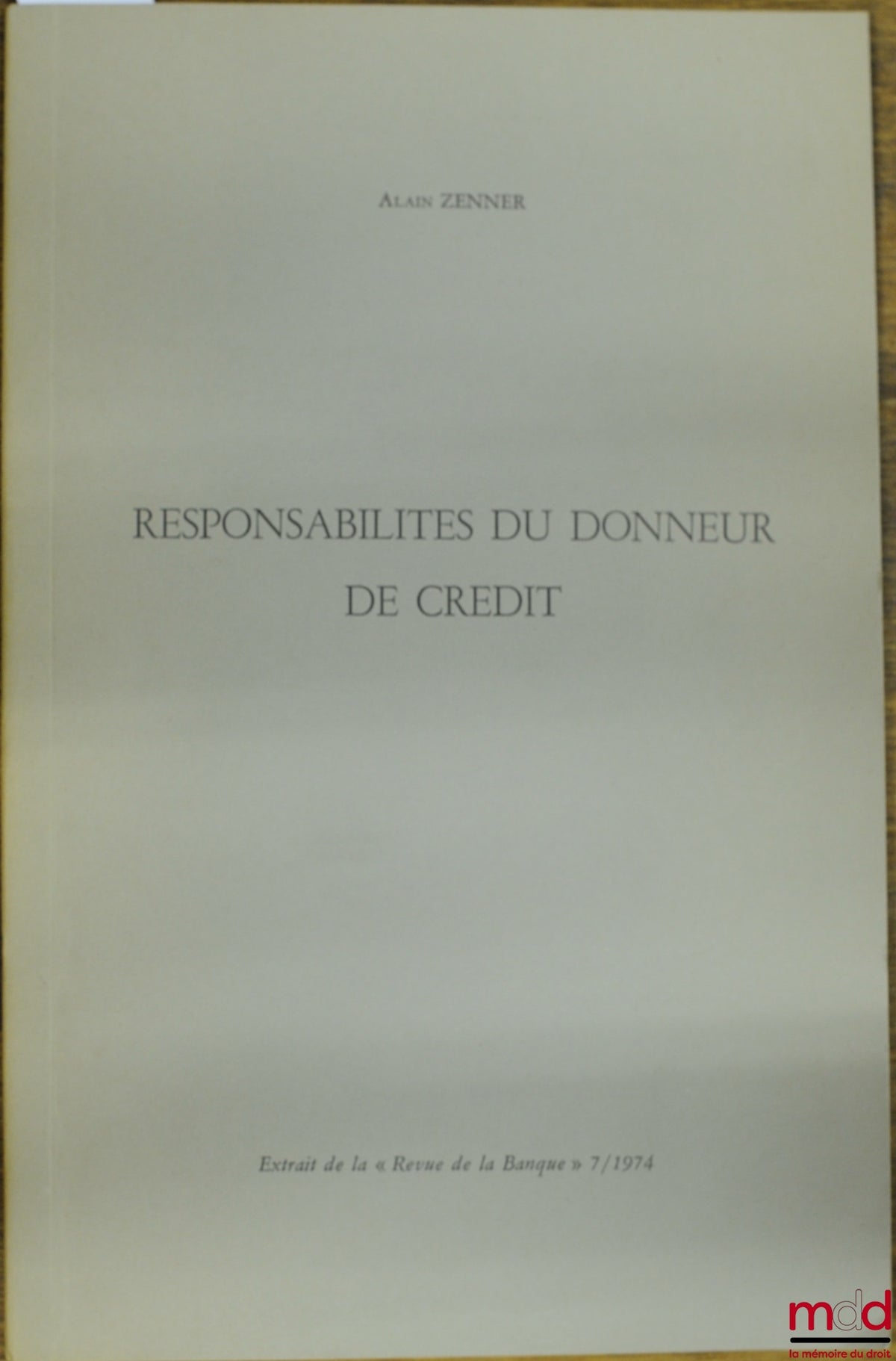 ZENNER (Alain) – RESPONSABILITÉS DU DONNEUR, extrait de la “Revue de la Banque” n° 7, 1974