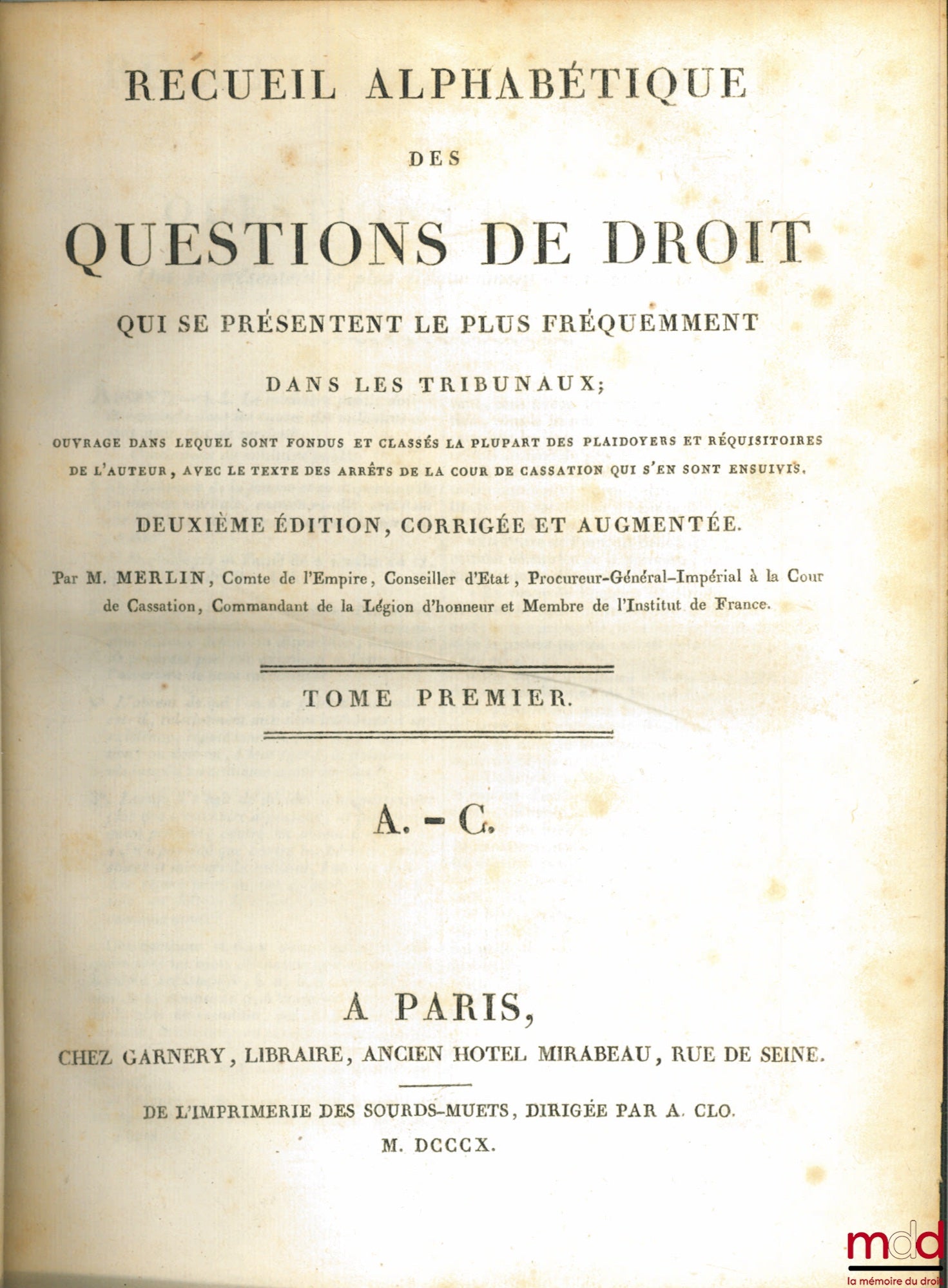 MERLIN (Philippe-Antoine) – ALPHABETICAL COLLECTION OF LEGAL QUESTIONS MOST FREQUENTLY ARISING IN THE COURTS, 2nd corrected and augmented edition, vol. 1 (AC), vol. 2 (DH) and vol. 6 Additions (AZ)