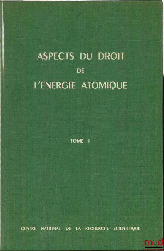 [Collective] – ASPECTS OF ATOMIC ENERGY LAW, Vol. I: Liability - Insurance - Transport, published under the direction and with a Preface by Henry PUGET, under the auspices of the French Center for Comparative Law, coll. Trav. et rech. de l'Inst. de dro