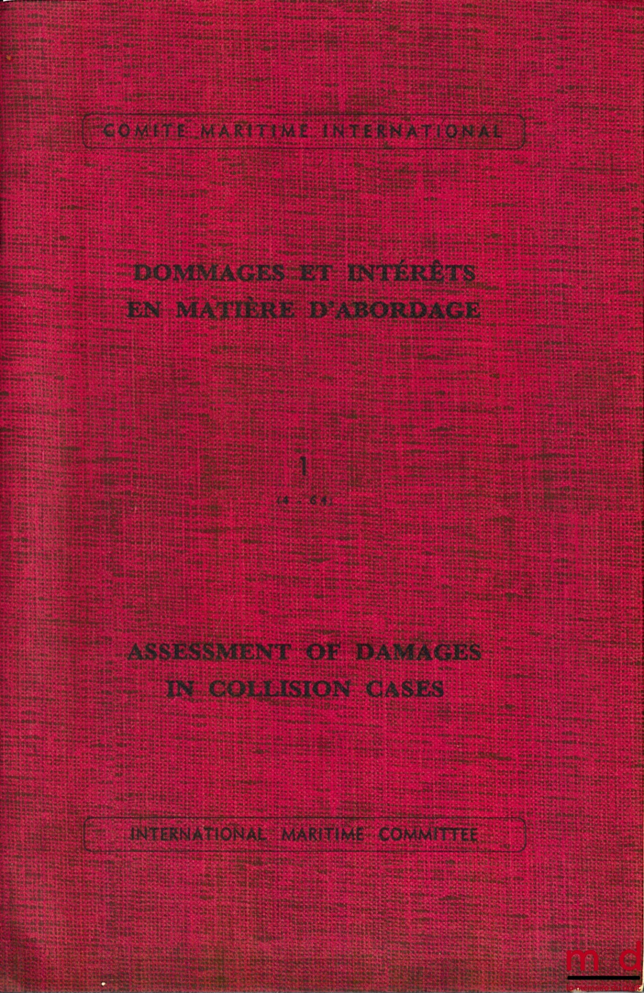 [Comité maritime international] – DOMMAGES ET INTÉRÊTS EN MATIÈRE D’ABORDAGE, Document n° 1 (avril 1964) et n° 2 (juin 1965). Conventions de Bruxelles. Documents anglais-français