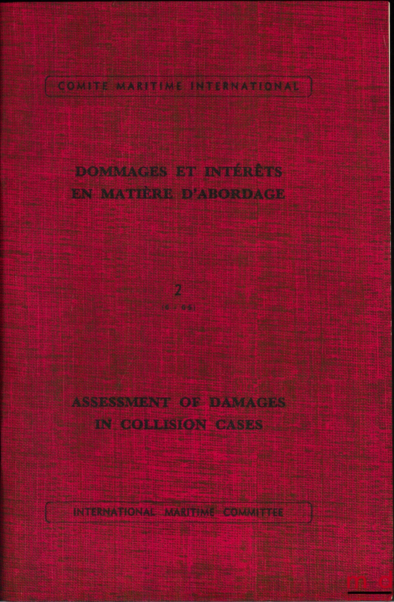 [Comité maritime international] – DOMMAGES ET INTÉRÊTS EN MATIÈRE D’ABORDAGE, Document n° 1 (avril 1964) et n° 2 (juin 1965). Conventions de Bruxelles. Documents anglais-français