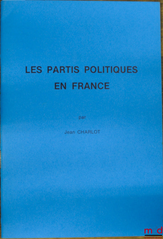 CHARLOT (Jean) – POLITICAL PARTIES IN FRANCE