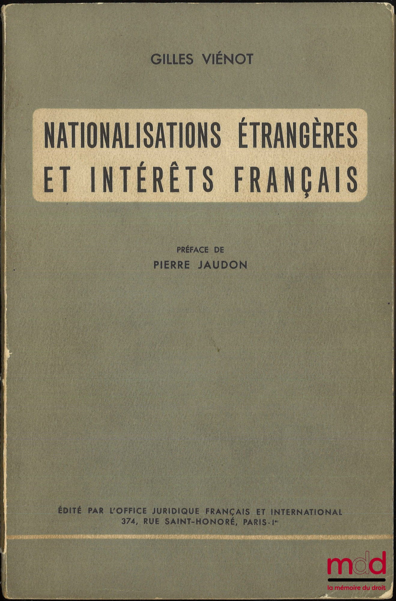VIÉNOT Gilles) – FOREIGN NATIONALIZATIONS AND FRENCH INTERESTS, Preface by Pierre Jaudon