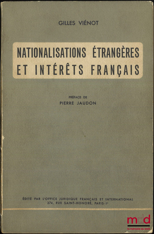 VIÉNOT Gilles) – NATIONALISATIONS ÉTRANGÈRES ET INTÉRÊTS FRANÇAIS, Préface de Pierre Jaudon