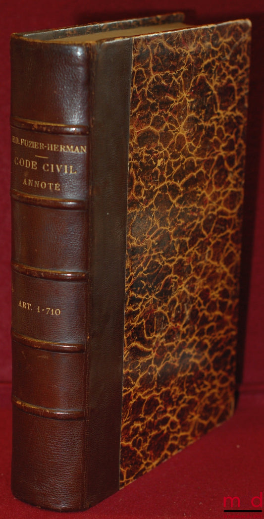 FUZIER-HERMAN (Édouard) and DARRAS (Alcide) – ANNOTATED CIVIL CODE, vol. I [alone], Art. 1 to 710