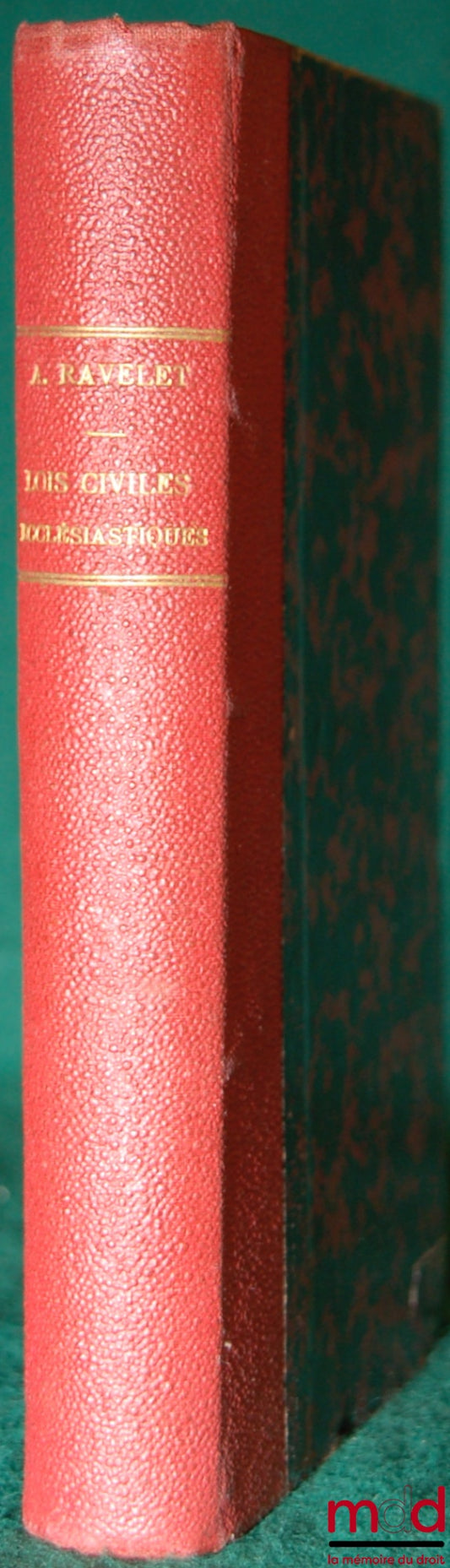RAVELET (Armand) – CODE MANUEL DES LOIS CIVILES ECCLÉSIASTIQUES, 2ème éd. considérablement augmentée et honorée des suffrages d’un grand nombre d’Évêques