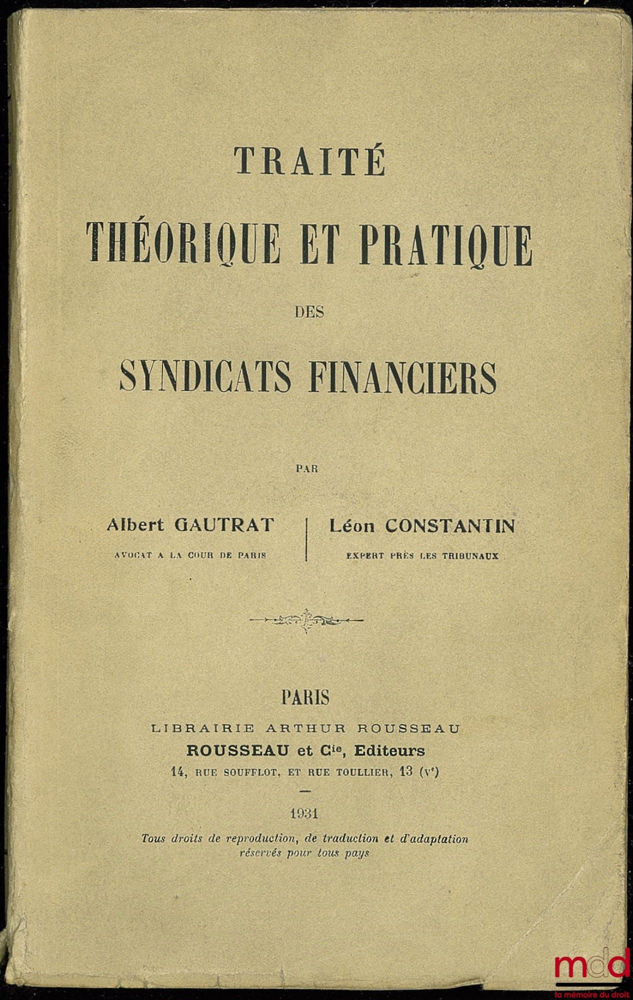 GAUTRAT (Albert) et CONSTANTIN (Léon) – TRAITÉ THÉORIQUE ET PRATIQUE DES SYNDICATS FINANCIERS