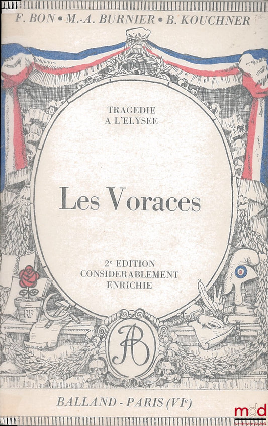 BON (Frédéric), BURNIER (Michel-Antoine) and KOUCHNER (Bernard) – THE VORACIOUS ONES. Tragedy in five acts and in verse. With a Biographical Note, a Historical and Literary Note, Explanatory Notes on the Judgments, a questionnaire on the play and