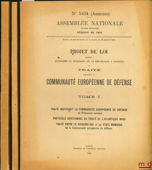 [National Assembly] – BILL TO AUTHORIZE THE PRESIDENT OF THE REPUBLIC TO RATIFY THE TREATY ESTABLISHING THE EUROPEAN DEFENSE COMMUNITY, No. 5404 (Appendices to the Minutes of the Sitting of January 29, 1953), National Assembly, 2nd Legislature