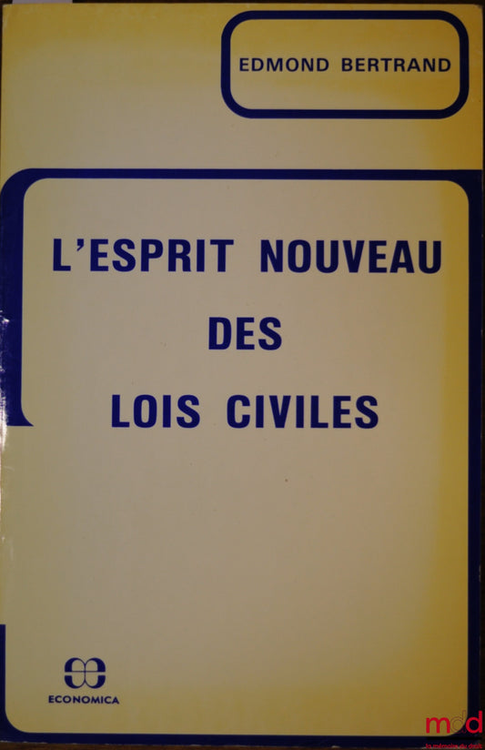 BERTRAND (Edmond) – L’ESPRIT NOUVEAU DES LOIS CIVILES