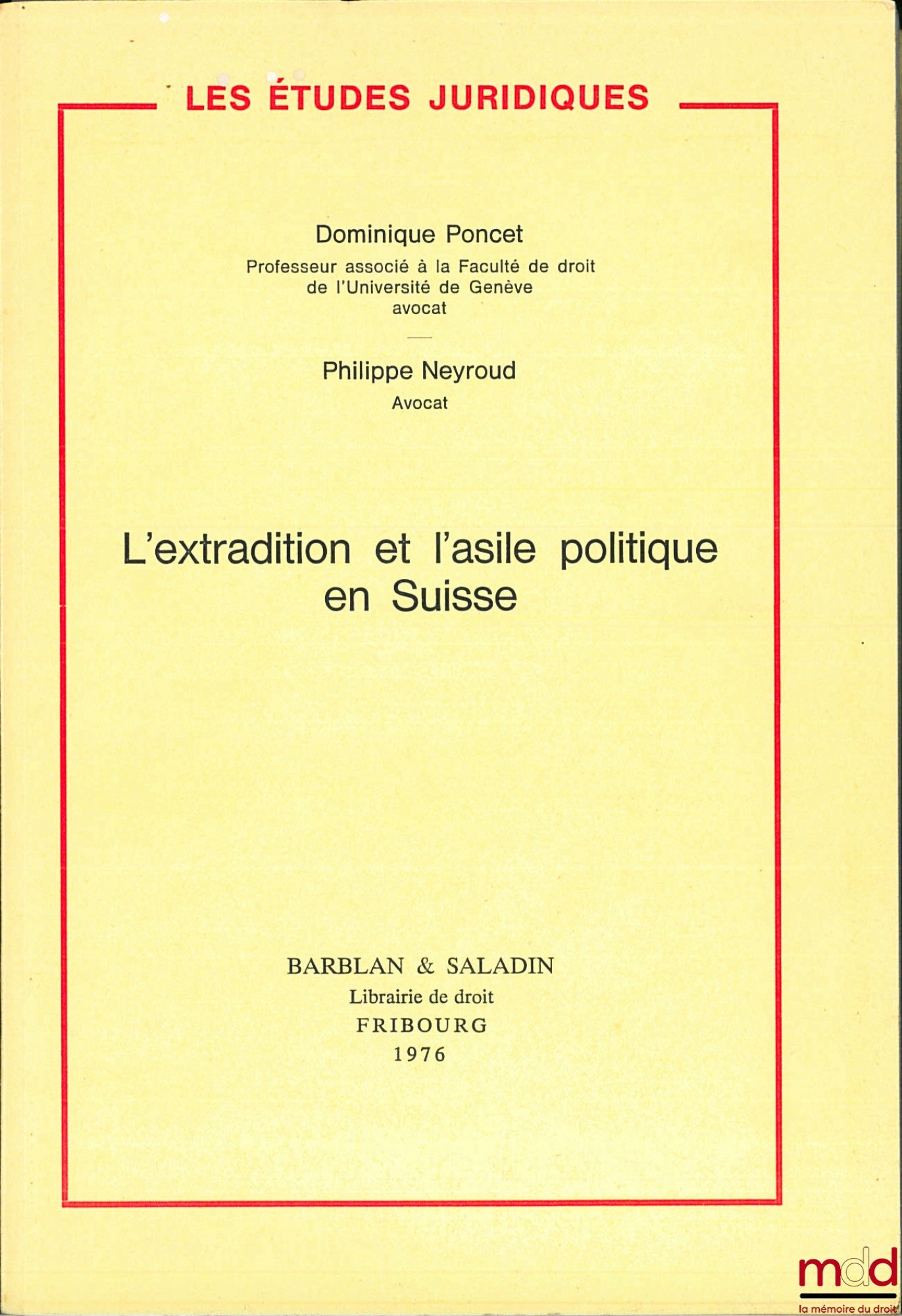 PONCET (Dominique) et NEYROUD (Philippe) – L’EXTRADITION ET L’ASILE POLITIQUE EN SUISSE, coll. Les études juridiques