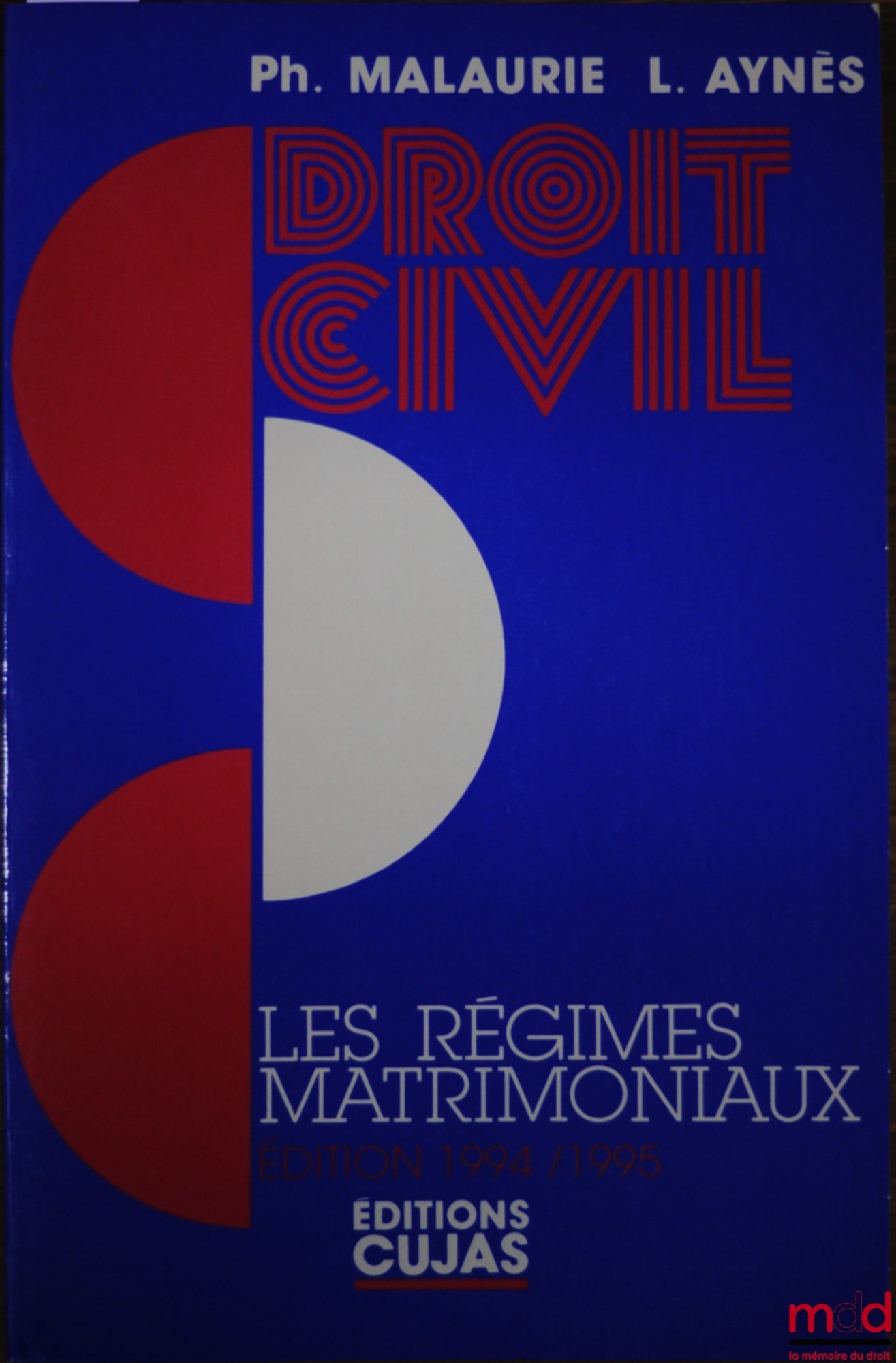 MALAURIE (Philippe) et AYNÈS (Laurent) – COURS DE DROIT CIVIL, t. VII : LES RÉGIMES MATRIMONIAUX, 3e éd. 1994