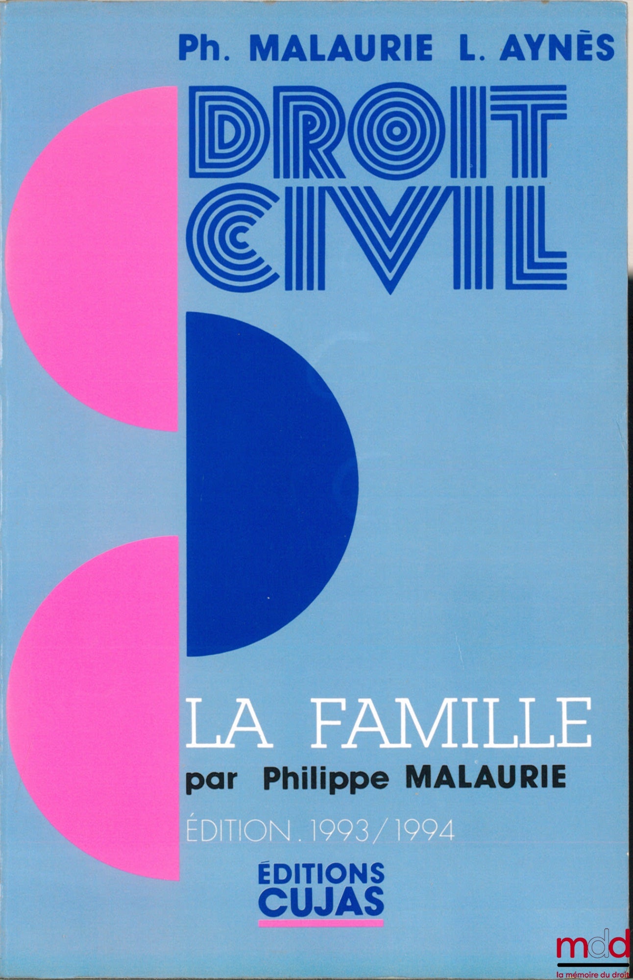MALAURIE (Philippe) and AYNÈS (Laurent) – COURSE IN CIVIL LAW: THE FAMILY, by Philippe Malaurie, 4th ed. updated on August 29, 1993