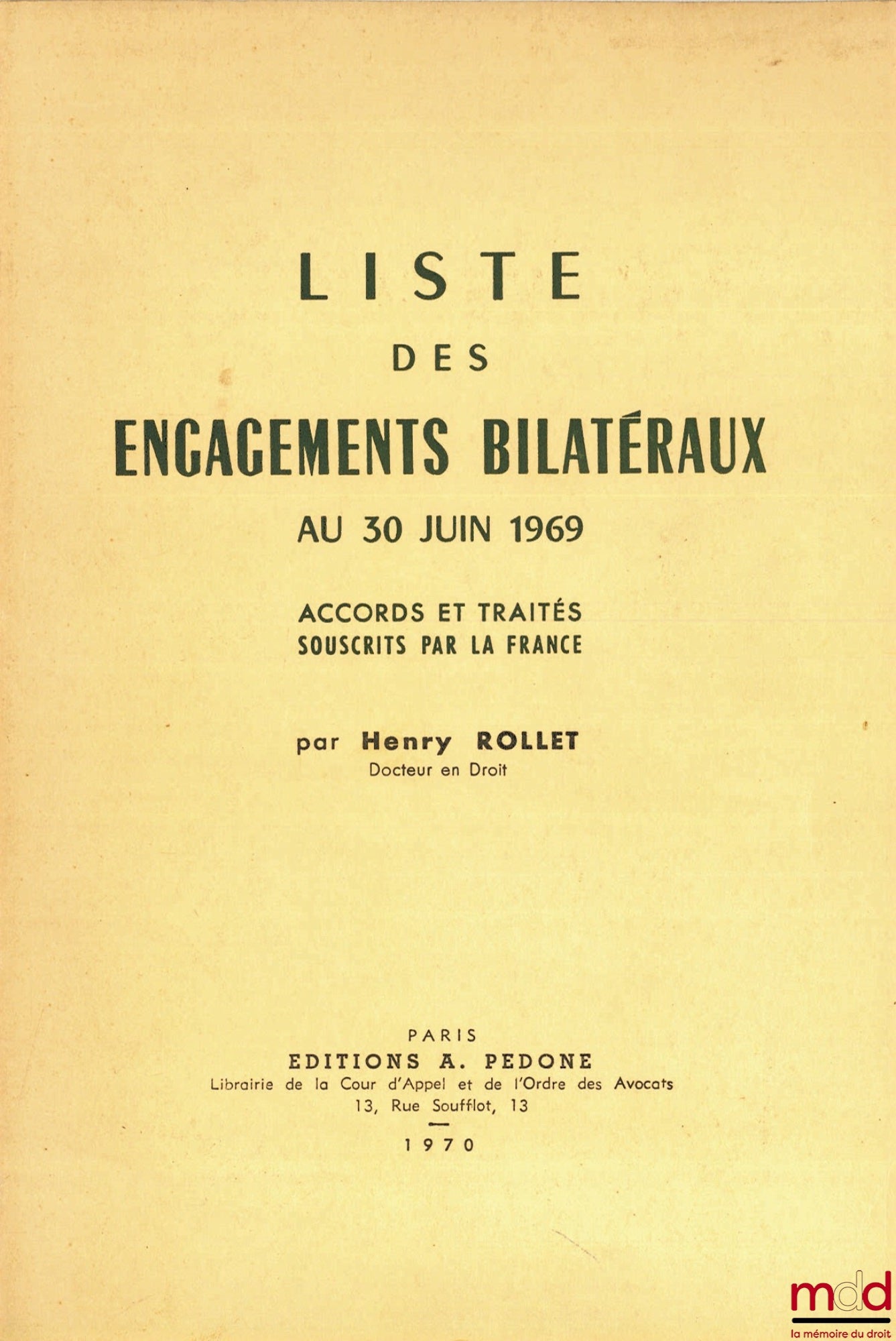 ROLLET (Henry) – LISTE DES ENGAGEMENTS BILATÉRAUX AU 30 JUIN 1969. ACCORDS ET TRAITÉS SOUSCRITS PAR LA FRANCE