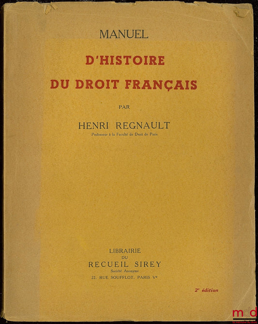 REGNAULT (Henri) – MANUAL OF THE HISTORY OF FRENCH LAW, 2nd ed.