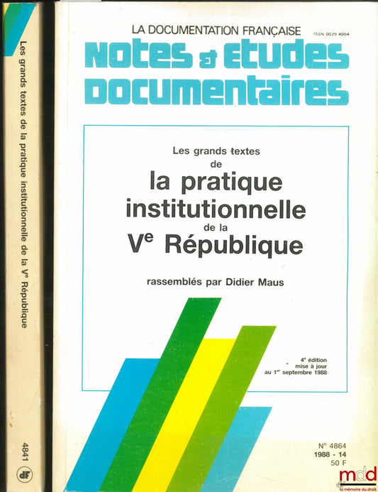 MAUS (Didier) – LES GRANDS TEXTES DE LA PRATIQUE INSTITUTIONNELLE DE LA Ve RÉPUBLIQUE, rassemblés par D. M., 4e éd. mise à jour au 1er sept. 1988, coll. Notes & études documentaires