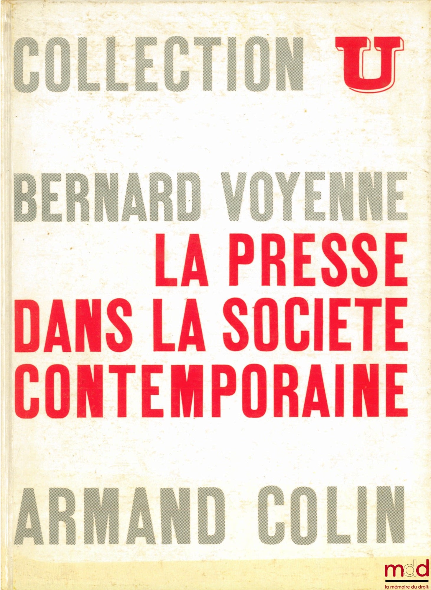 VOYENNE (Bernard) – THE PRESS IN CONTEMPORARY SOCIETY, 3rd ed., coll. U, series “Political Society”