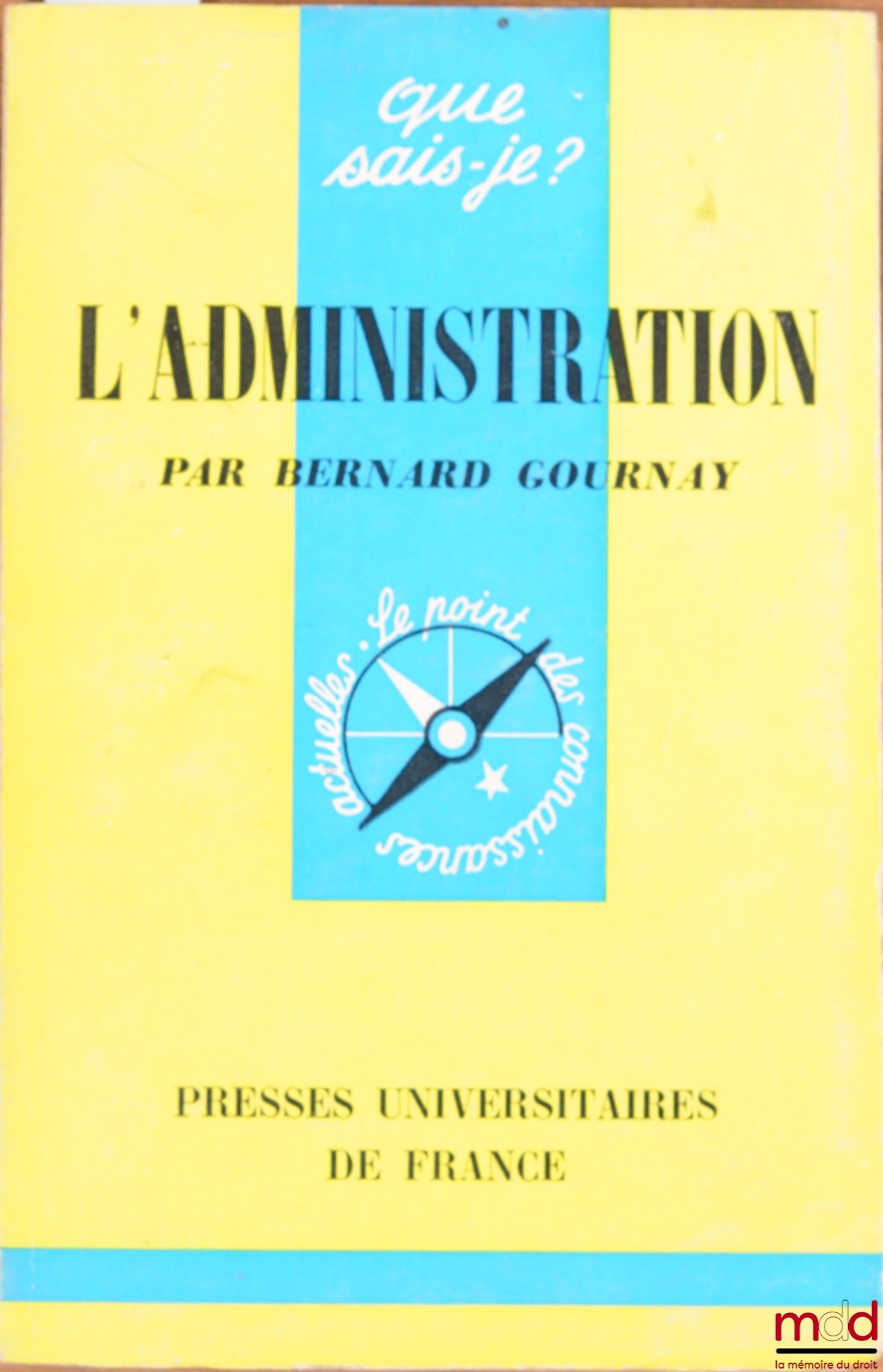 GOURNAY (Bernard) – ADMINISTRATION, coll. Que sais-je?