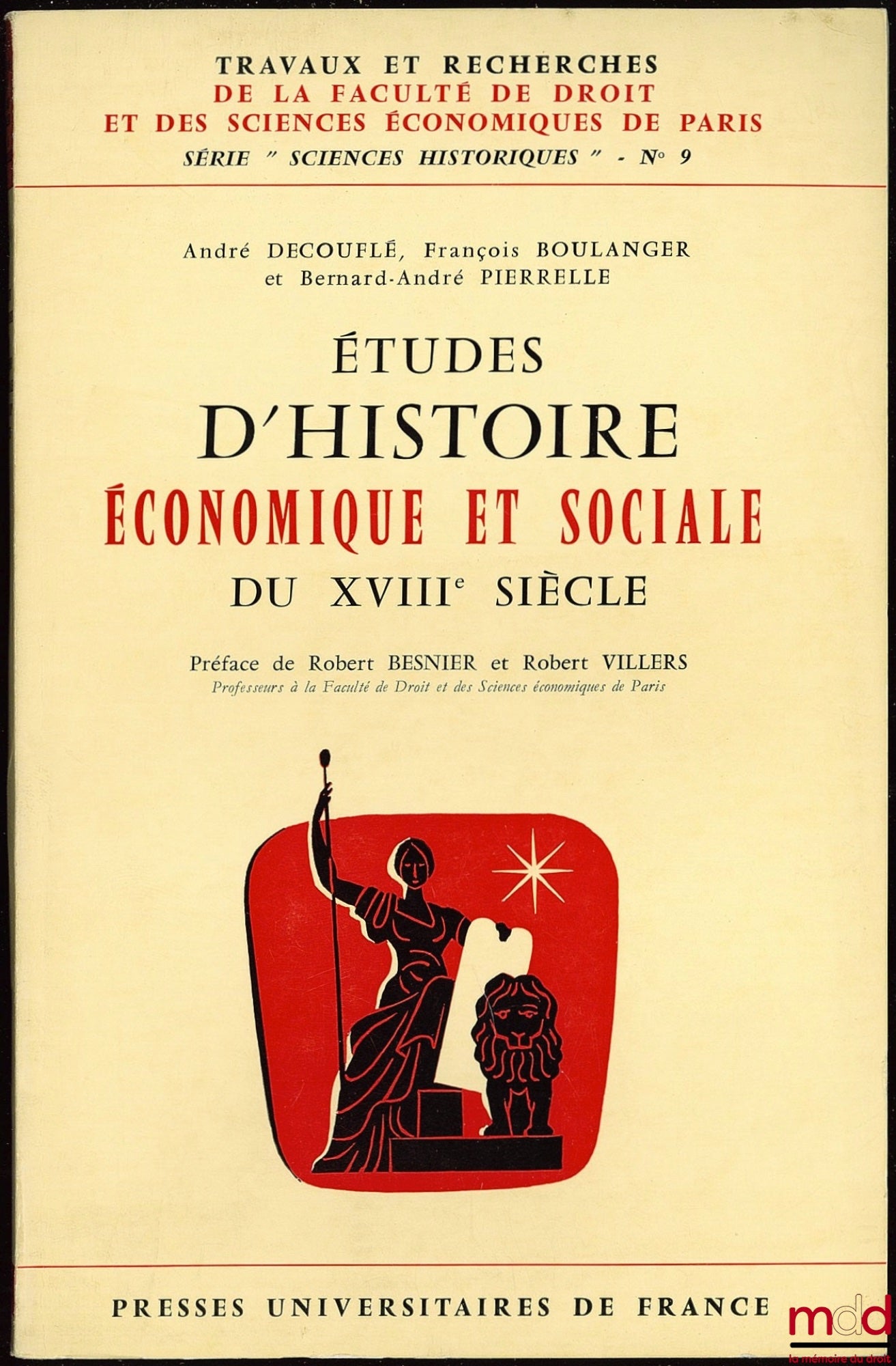 DECOUFLÉ (André), BOULANGER (François) et PIERRELLE (Bernard-André) – ÉTUDES D’HISTOIRE ÉCONOMIQUE ET SOCIALE DU XVIIIe SIÈCLE, coll. Travaux et rech. de la Faculté de droit et des sc. éco. de Paris, série “Sciences historiques” n° 9