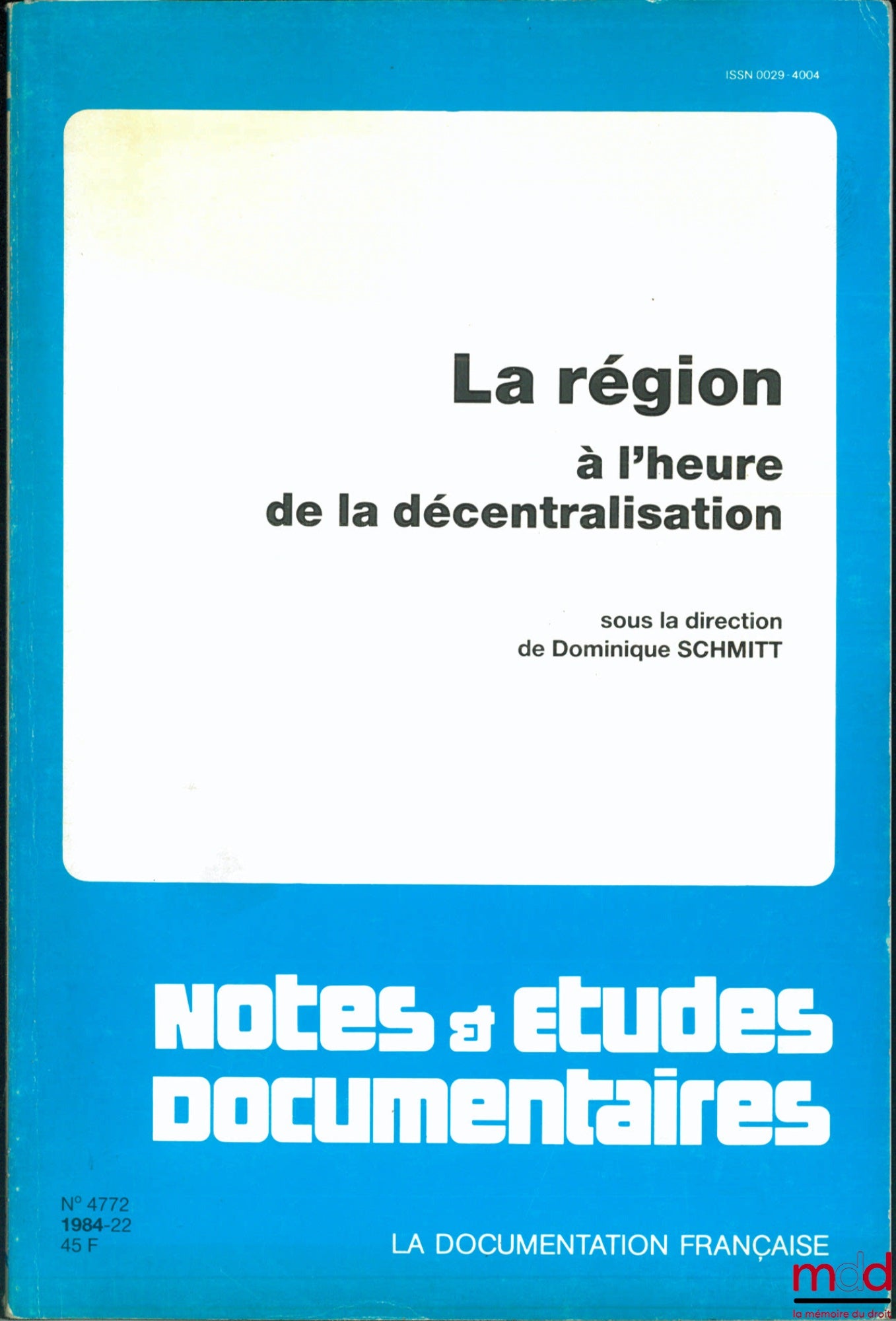 [Collective work] – THE REGION IN THE ERA OF DECENTRALIZATION, edited by Dominique Schmitt, coll. Notes & documentary studies