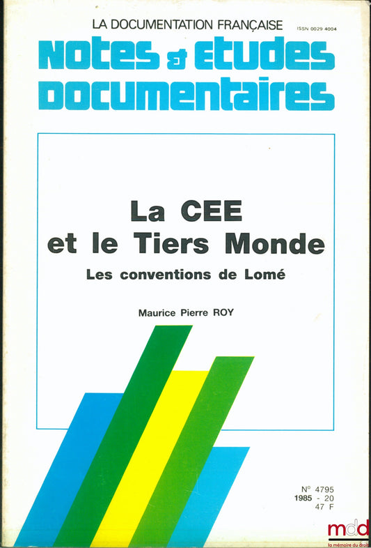 ROY (Maurice Pierre) – LA C E E ET LE TIERS MONDE, LES CONVENTIONS DE LOMÉ, coll. Notes & études documentaires