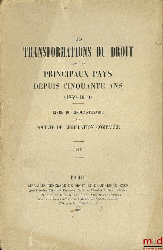 [Society of Comparative Legislation] – THE TRANSFORMATIONS OF LAW IN THE PRINCIPAL COUNTRIES FOR THE LAST FIFTY YEARS (1869-1919); BOOK OF THE FIFTIETH ANNIVERSARY OF THE SOCIETY OF COMPARATIVE LEGISLATION, vol. I