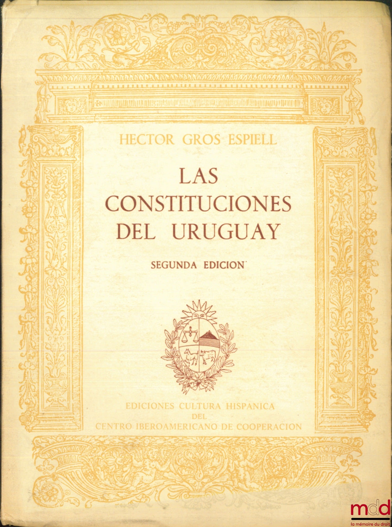 GROS ESPIELL (Hector) – LAS CONSTITUCIONES DEL URUGUAY, 2ème éd.