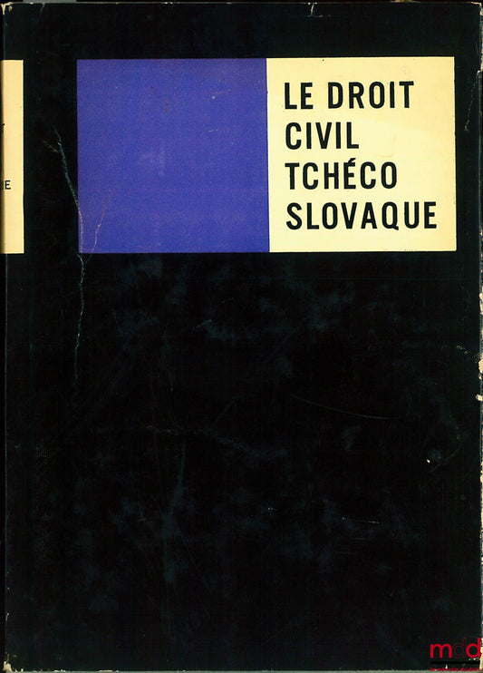 LUBY (Štefan) et alii – LE DROIT CIVIL TCHÉCOSLOVAQUE, sous la dir. de Štefan Luby, Préface de Viktor Knapp