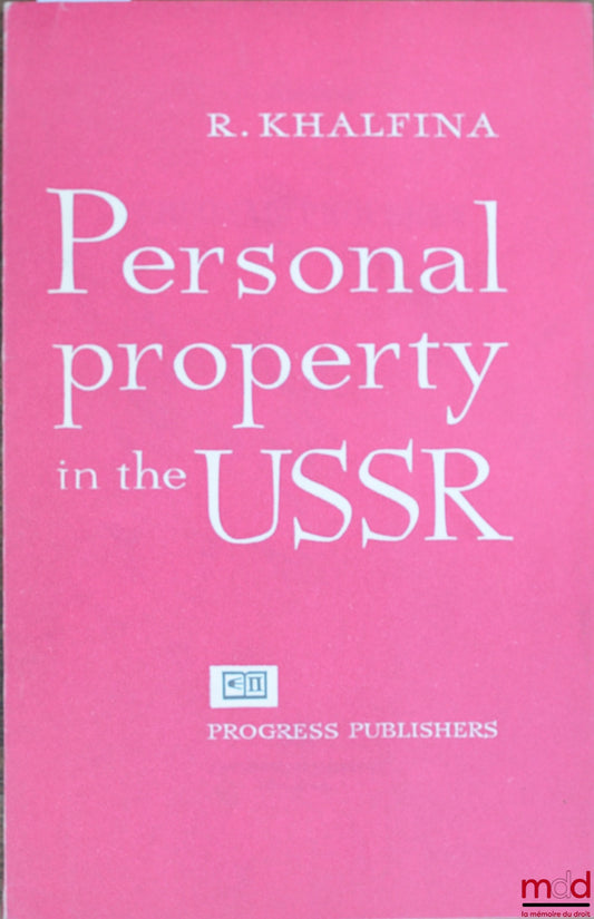 KHALFINA (R.) – PERSONAL PROPERTY IN THE USSR