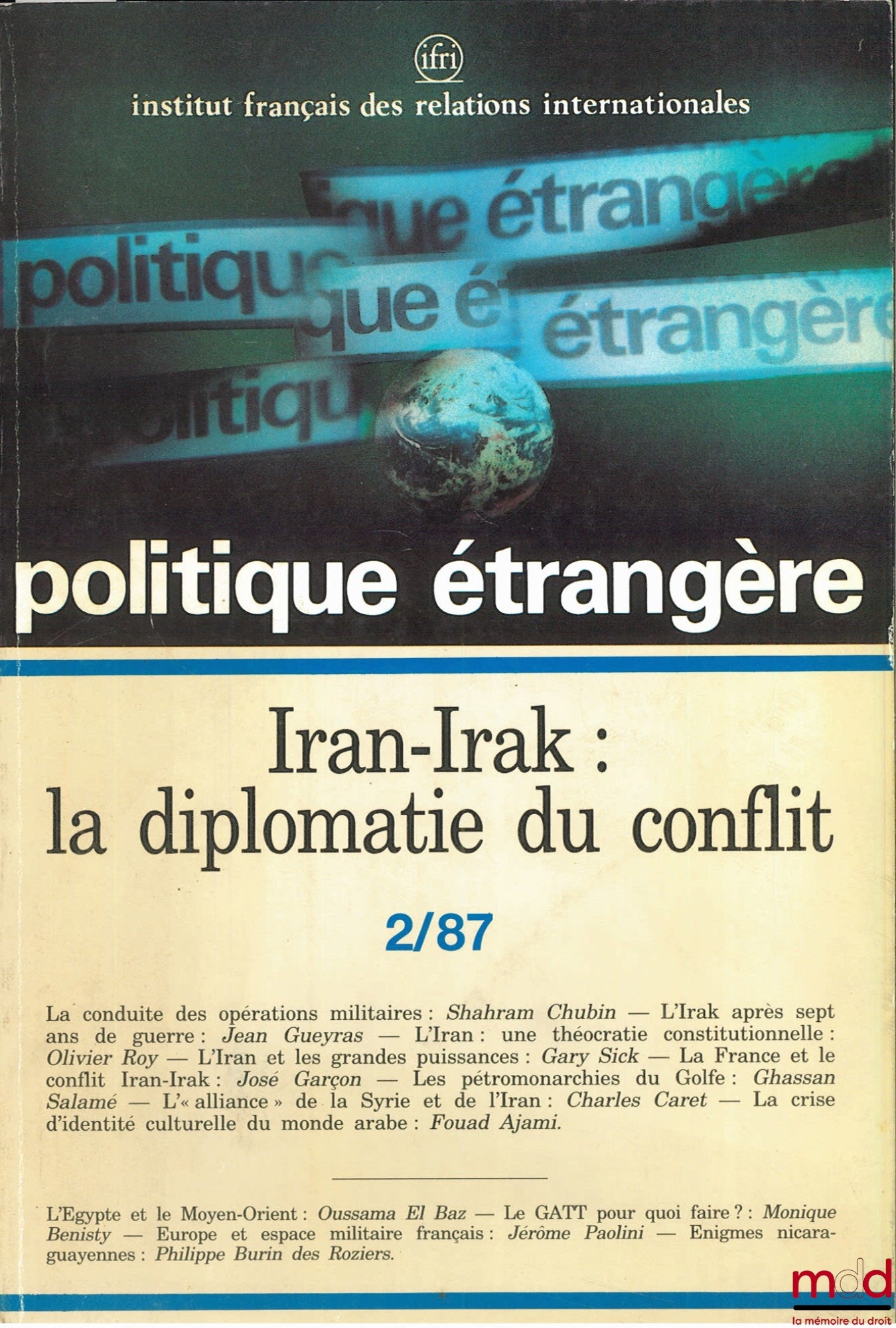 [Periodical] – IRAN-IRAQ: THE DIPLOMACY OF CONFLICT, Foreign Policy, quarterly review published by the French Institute of International Relations (IFRI), no. 2/87