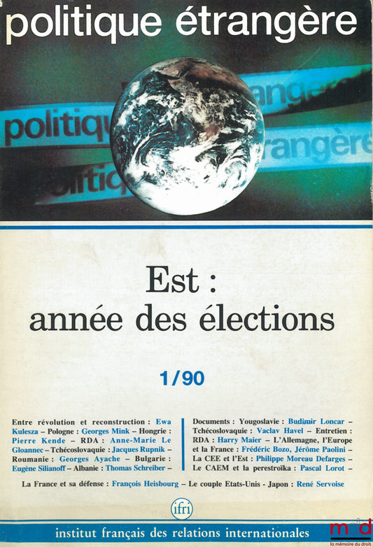 [Périodique] – EST : ANNÉE DES ÉLECTIONS, Politique étrangère, revue trimestrielle publiée par l’Institut français des relations internationales (IFRI), n° 1/90