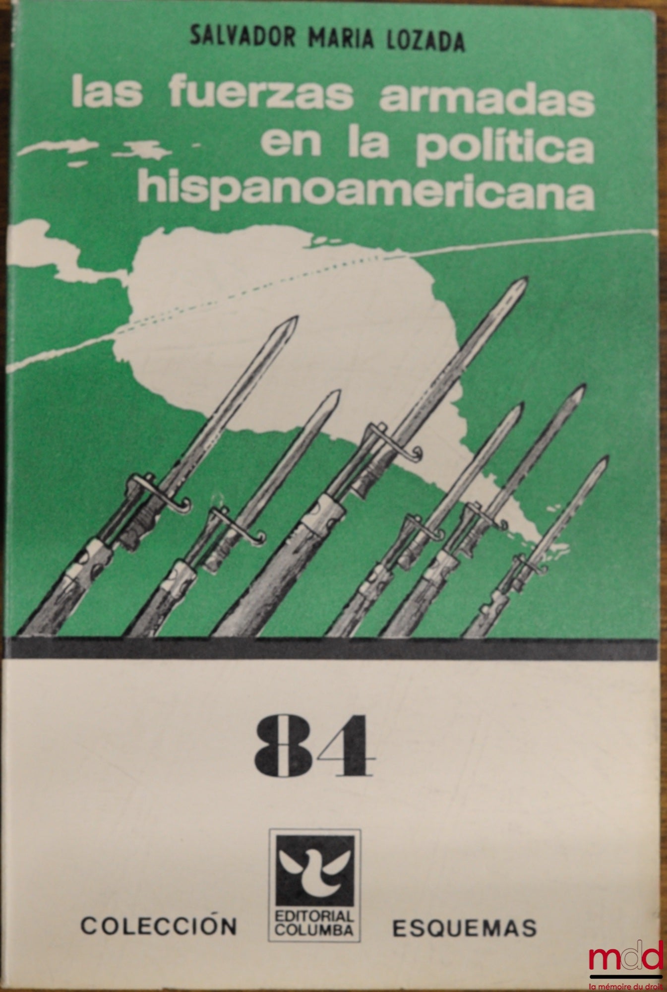 LOZADA (Salvador Maria) – LAS FUERZAS ARMADAS EN LA POLITICA HISPANOAMERICANA, coll. Esquemas No. 84