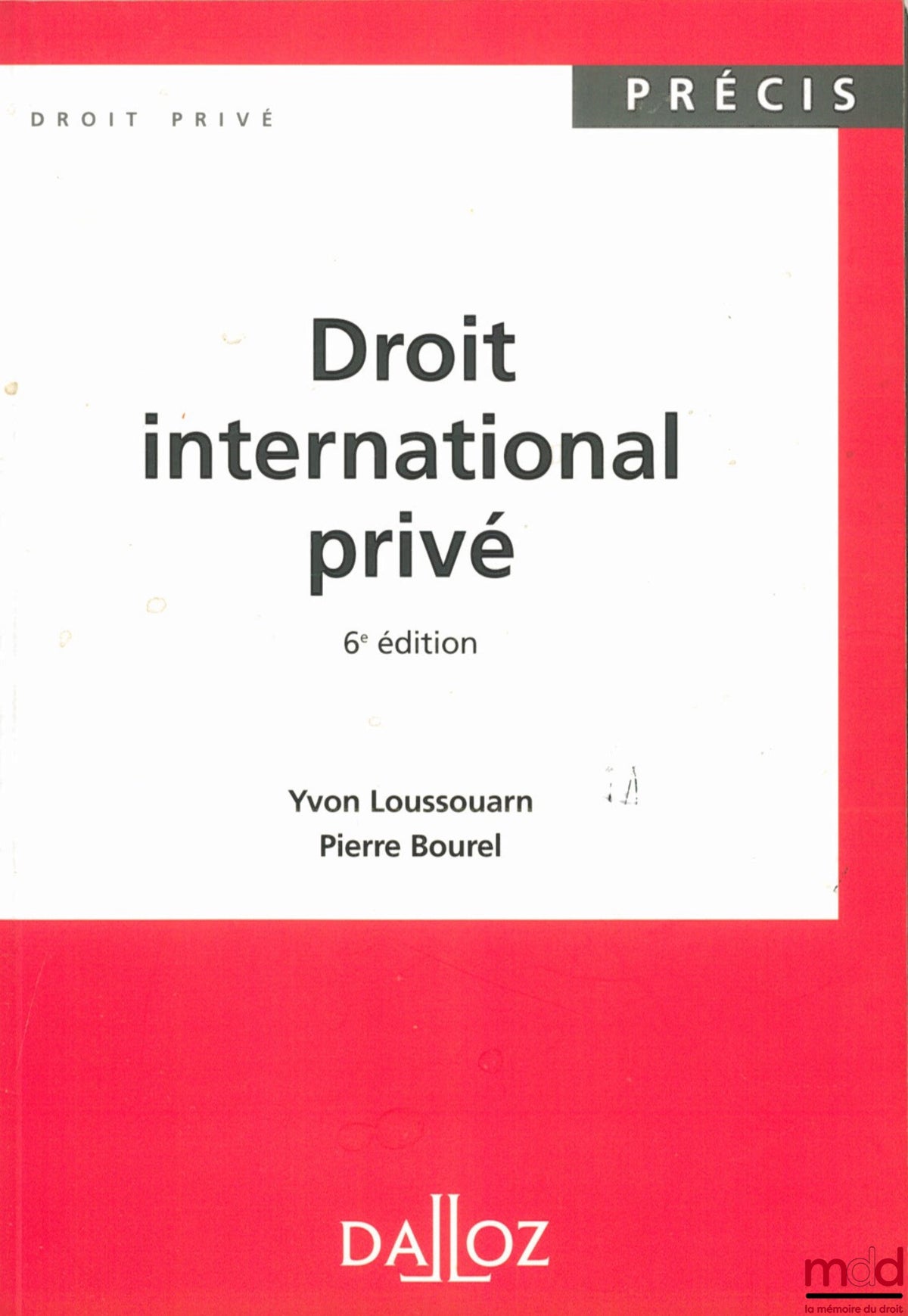 LOUSSOUARN (Yvon) and BOUREL (Pierre) – PRIVATE INTERNATIONAL LAW, 6th ed., Dalloz Concise Series