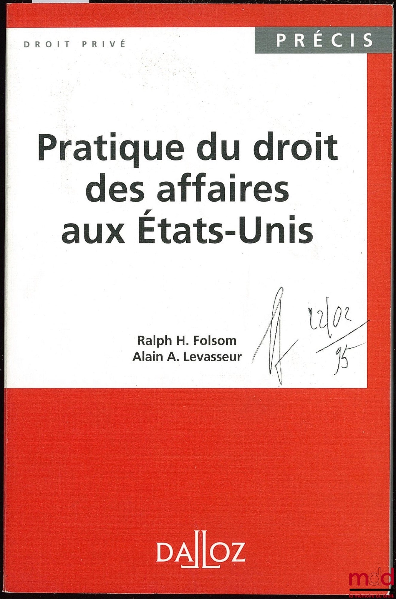 FOLSOM (Ralph H.) et LEVASSEUR (Alain A.) – PRATIQUE DU DROIT DES AFFAIRES AUX ÉTATS-UNIS, coll. Précis Dalloz / Droit privé
