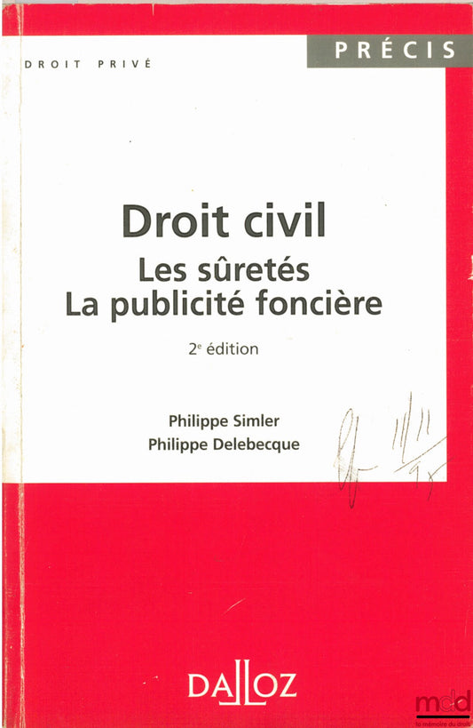 SIMLER (Philippe) and DELEBECQUE (Philippe) – CIVIL LAW: SECURITY MEASURES - LAND REGISTRATION, 2nd ed., Dalloz Concise Series / Private Law