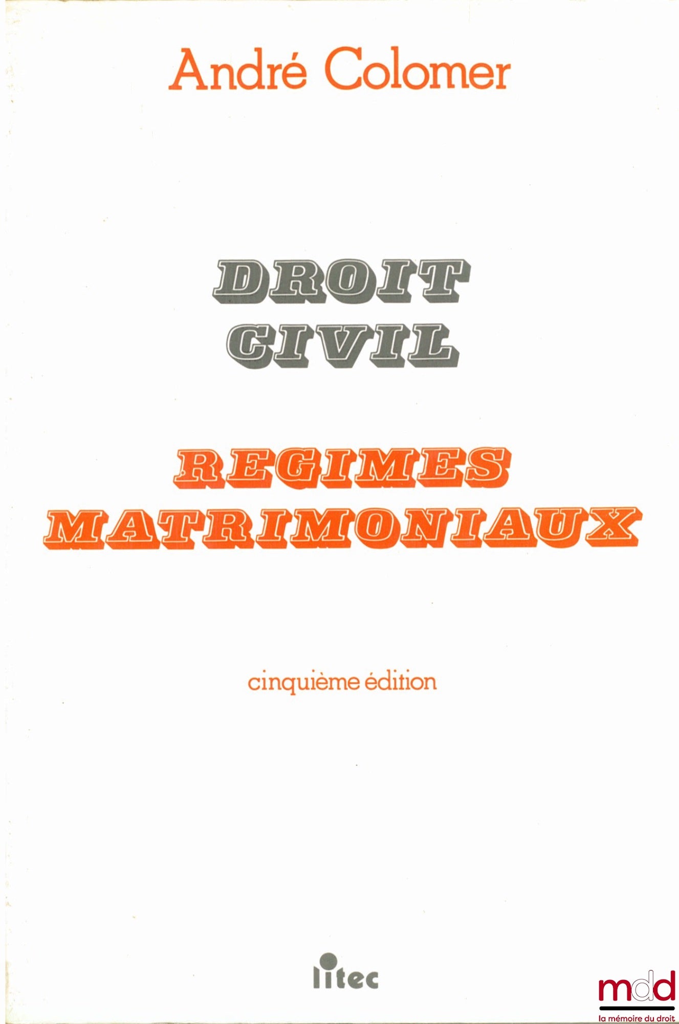 COLOMER (André) – CIVIL LAW: MATRIMONIAL REGIMES, 5th ed.