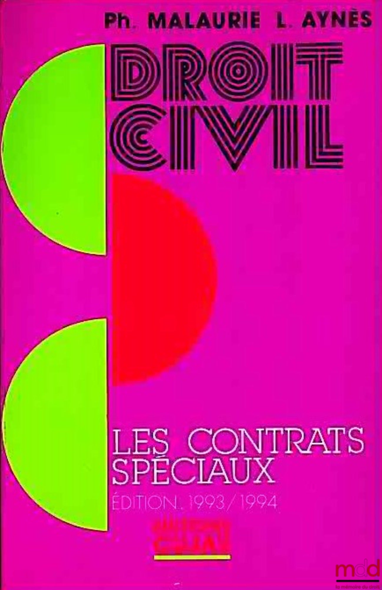 MALAURIE (Philippe) et AYNÈS (Laurent) – COURS DE DROIT CIVIL, t. VIII : LES CONTRATS SPÉCIAUX CIVILS ET COMMERCIAUX, Vente ; mandat ; bail ; contrat d’entreprise ; échange ; location-vente ; crédit-bail ; contrats de distribution ; dépôt ; prêts, jeu et