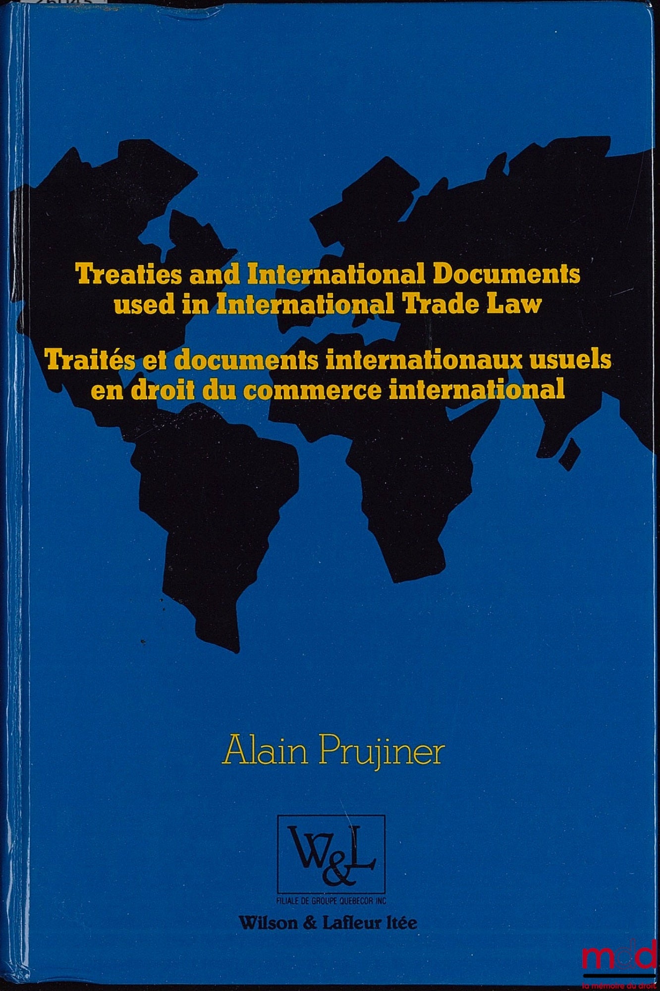 PRUJINER (Alain) – TRAITÉS ET DOCUMENTS INTERNATIONAUX USUELS EN DROIT DU COMMERCE INTERNATIONAL, exemplaire bilingue anglais-français