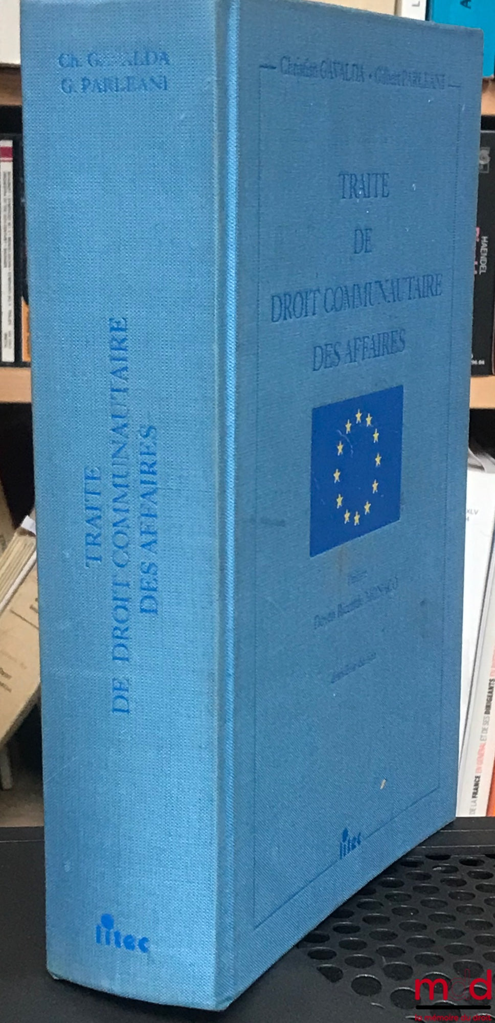 GAVALDA (Christian) et PARLÉANI (Gilbert) – DROIT COMMUNAUTAIRE DES AFFAIRES, Préface du doyen Ricardo Monaco, 2ème éd.