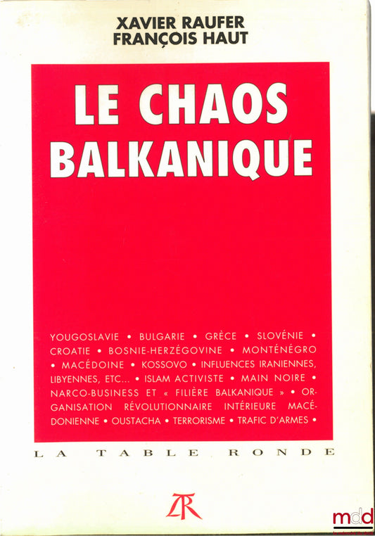 RAUFER (Xavier) and HAUT (François) – THE BALKAN CHAOS