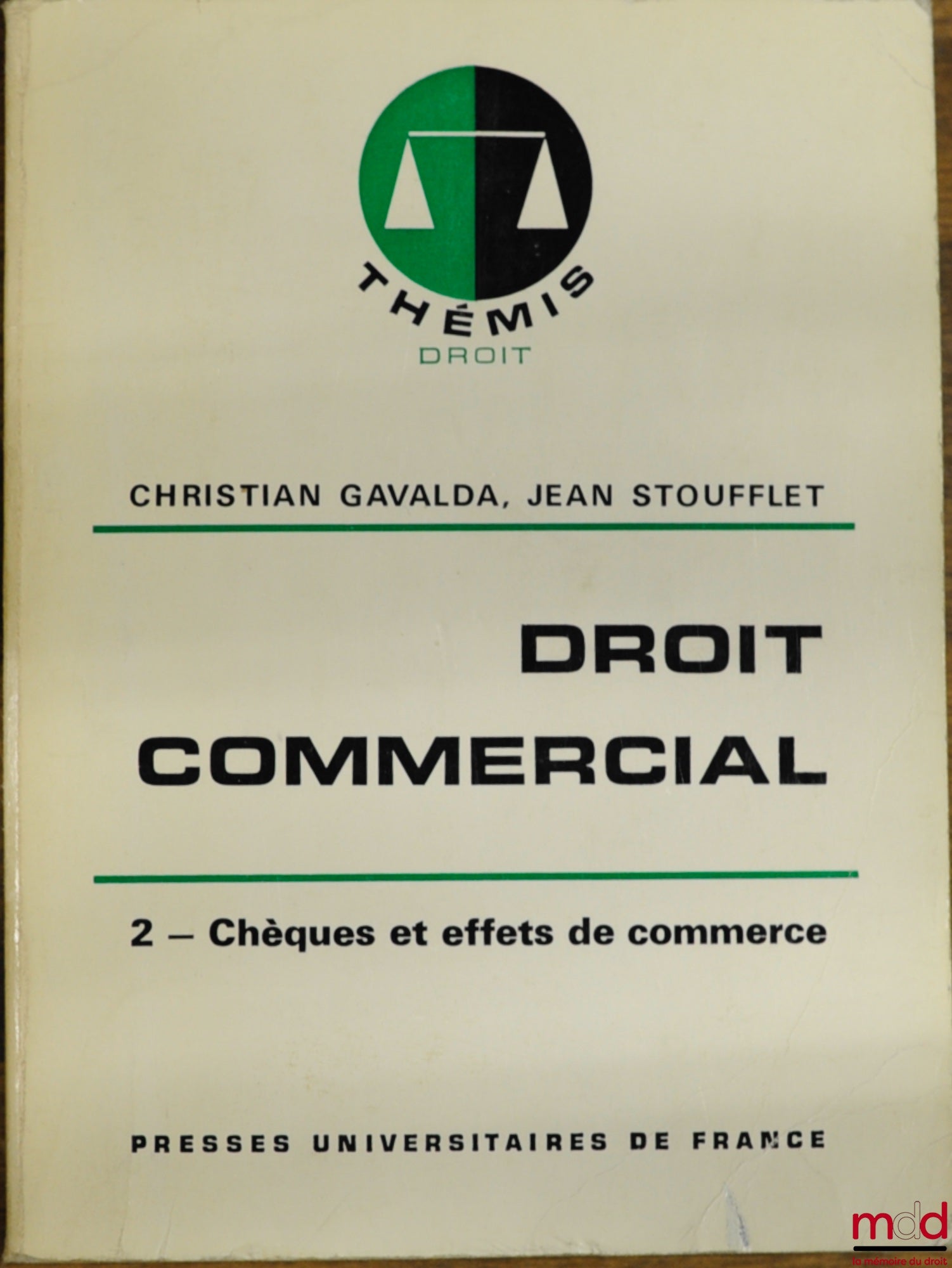 GAVALDA (Christian) et STOUFFLET (Jean) – DROIT COMMERCIAL t. 2 : CHÈQUES ET EFFETS DE COMMERCE, 2ème éd. mise à jour, coll. Thémis / Droit