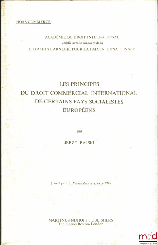 RAJSKI (Jerzy) – LES PRINCIPES DU DROIT COMMERCIAL INTERNATIONAL DE CERTAINS PAYS SOCIALISTES EUROPÉENS, tiré à part hors commerce du Recueil des cours, t. 174 de l’Académie de droit international
