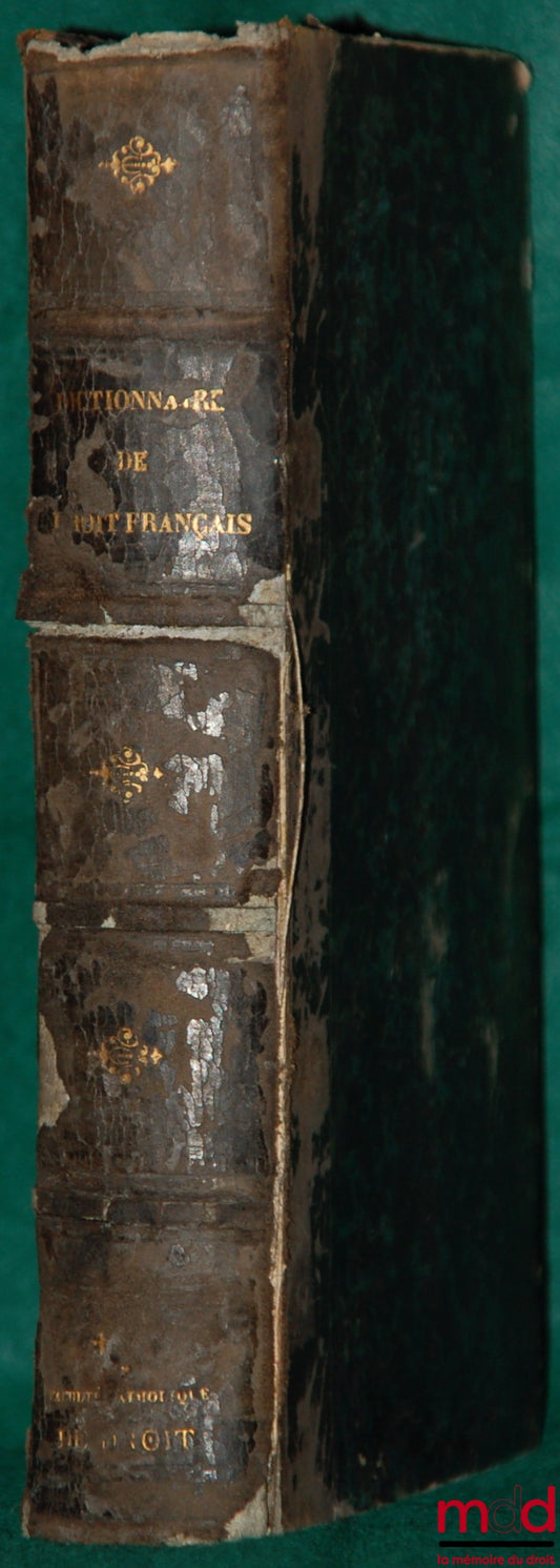 L’HÉRAULT (Guy de) – DICTIONNAIRE NATIONAL DE DROIT FRANÇAIS renfermant la législation la plus complète et la plus récente en matière civile, rurale et commerciale, et celle sur l’administration municipale, suivi d’une explication claire et succincte sur