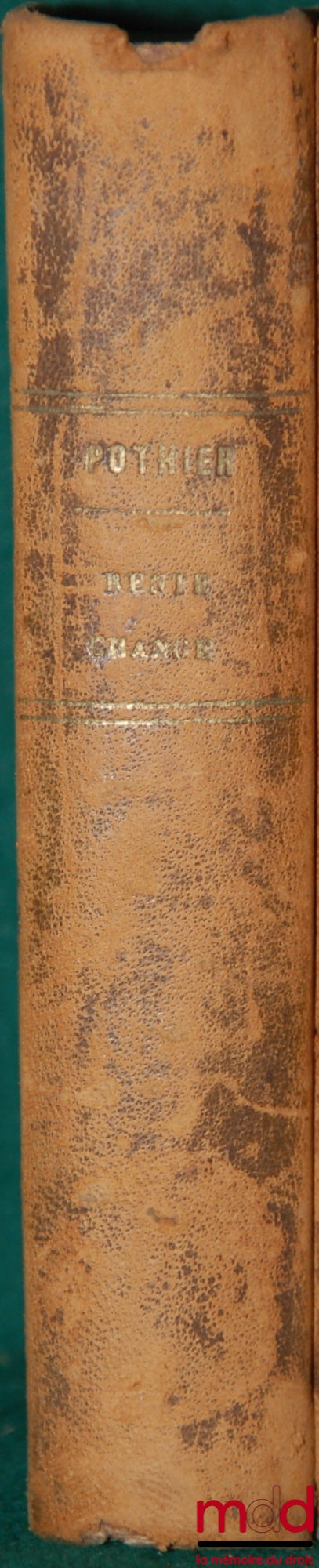 POTHIER (Robert-Joseph) – ŒUVRES POSTHUMES DE M. POTHIER : TRAITÉ DU CONTRAT DE CONSTITUTION DE RENTE et TRAITÉ DU CONTRAT DE CHANGE, DE LA NÉGOCIATION QUI SE FAIT PAR LA LETTRE DE CHANGE, DES BILLETS DE CHANGE, & AUTRES BILLETS DE COMMERCE