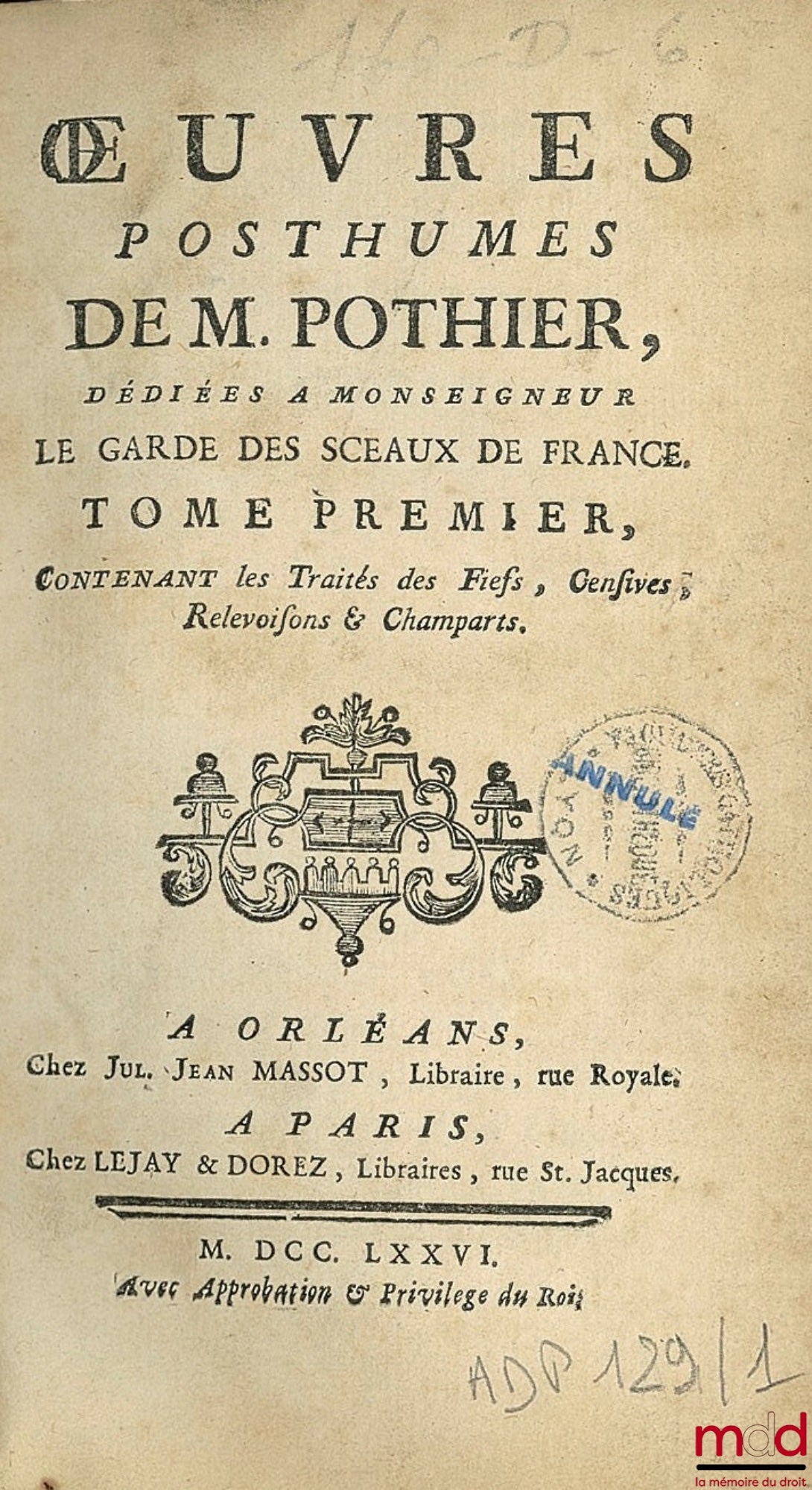 POTHIER (Robert-Joseph) – OEUVRES POSTHUMES DE M. POTHIER, dédiées à Monseigneur le Garde des Sceaux de France. Contenant les Traités des Fiefs, Censives, Relevoisons & Champarts.