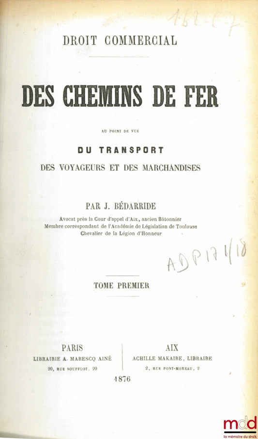 BÉDARRIDE (Jassuda) – RAILWAYS FROM THE PERSPECTIVE OF PASSENGER AND GOODS TRANSPORT, Volume One, Part 18 of Commercial Law