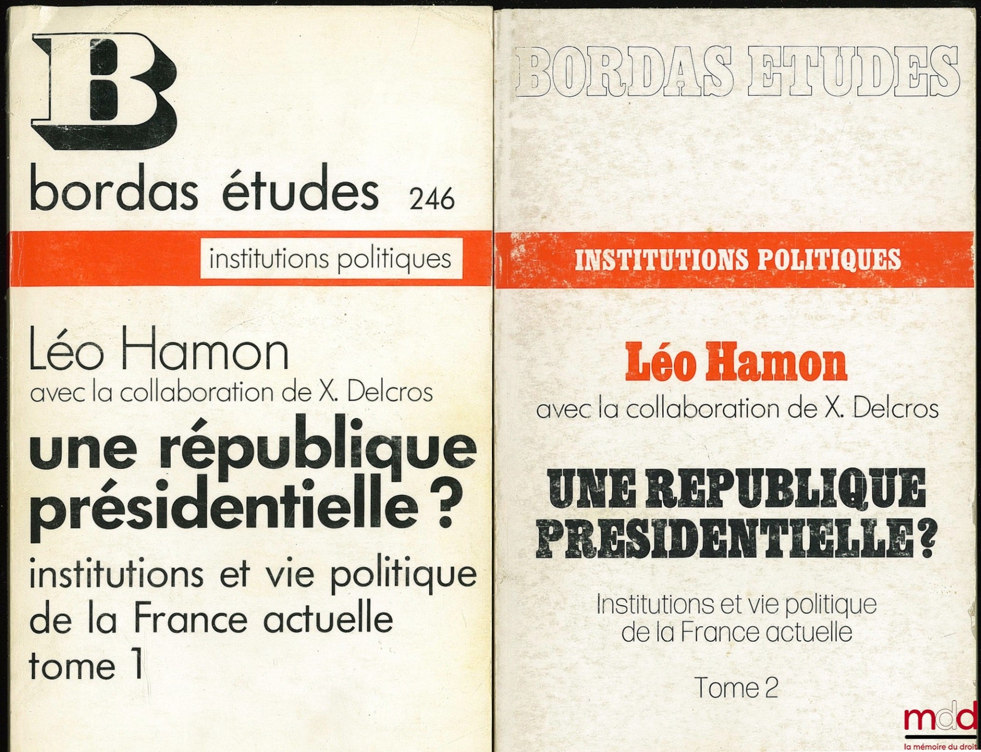HAMON (Léo) and DELCROS (Xavier) – A PRESIDENTIAL REPUBLIC? Institutions and political life of contemporary France, Bordas Studies series, political institutions no. 246