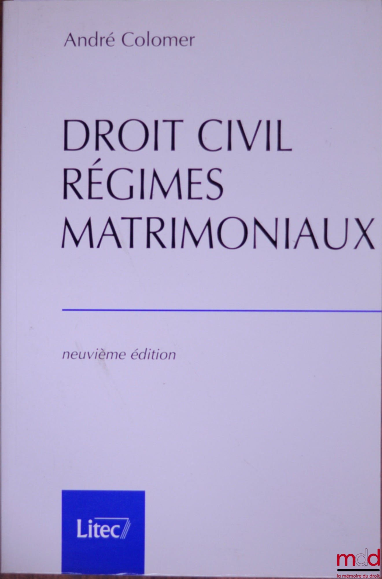 COLOMER (André) – DROIT CIVIL : RÉGIMES MATRIMONIAUX, 9ème éd.